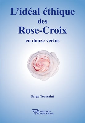 Couverture du livre L'idéal éthique des Rose-Croix en douze vertus