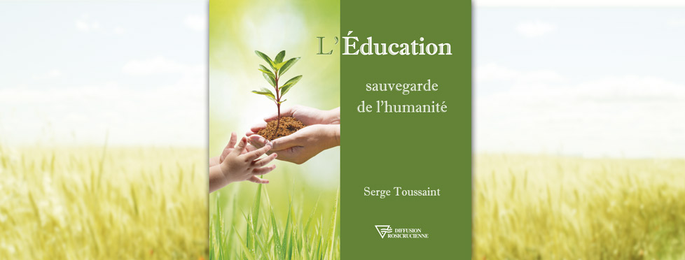 Lire la suite à propos de l’article L’éducation : sauvegarde de l’humanité