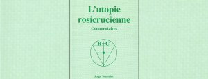 L’utopie rosicrucienne – Commentaires