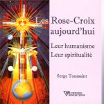 Les Rose-Croix : leur humanisme, leur spiritualitéi