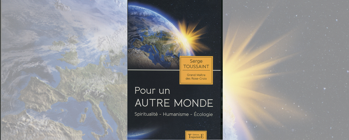 Couverture livre Pour un autre monde de Serge Toussaint, Grand Maître de l'Ordre de la Rose-Croix